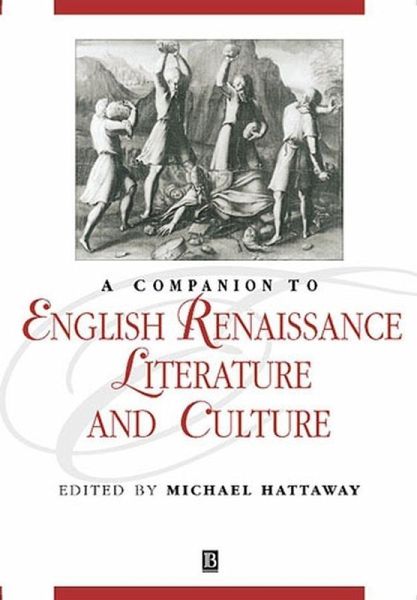 A Companion to English Renaissance Literature and Culture (eBook, PDF) A Companion to English Renaissance Literature and Culture (eBook, PDF)