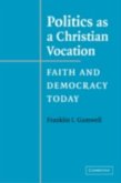 Politics as a Christian Vocation (eBook, PDF)