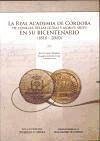 La Real Academia de Córdoba de Ciencias, Bellas Letras y Nobles Artes en su Bicentenario, 1810-2010