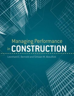 Managing Performance in Construction (eBook, ePUB) - Bernold, Leonhard E.; Abourizk, S. M.