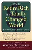 How to Retire Rich in a Totally Changed World (eBook, ePUB)