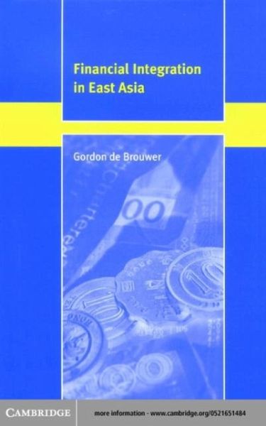Financial Integration in East Asia (eBook, PDF) Financial Integration in East Asia (eBook, PDF)