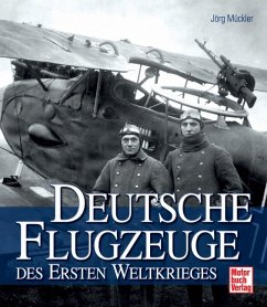 Deutsche Flugzeuge des Ersten Weltkrieges - Mückler, Jörg