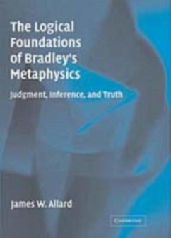 Logical Foundations of Bradley's Metaphysics (eBook, PDF) - Allard, James
