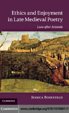 Ethics and Enjoyment in Late Medieval Poetry (eBook, PDF) - Rosenfeld, Jessica