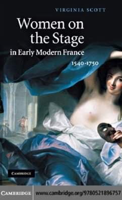 Women on the Stage in Early Modern France (eBook, PDF) - Scott, Virginia