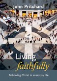 Living Faithfully (eBook, ePUB) Living Faithfully (eBook, ePUB)