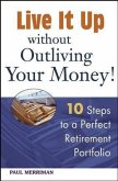 Live it Up without Outliving Your Money! (eBook, PDF)