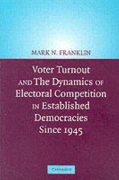 Voter Turnout and the Dynamics of Electoral Competition in Established Democracies since 1945 (eBook, PDF) - Franklin, Mark N.