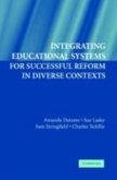 Integrating Educational Systems for Successful Reform in Diverse Contexts (eBook, PDF) Integrating Educational Systems for Successful Reform in Diverse Contexts (eBook, PDF)