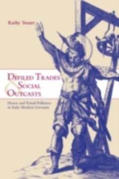 Defiled Trades and Social Outcasts (eBook, PDF) - Stuart, Kathy