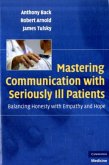 Mastering Communication with Seriously Ill Patients (eBook, PDF)