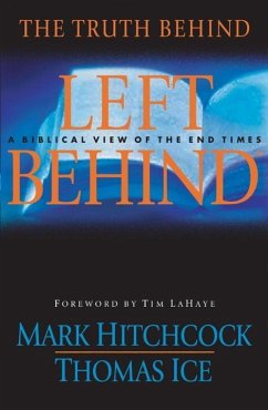 The Truth Behind Left Behind (eBook, ePUB) - Hitchcock, Mark; Ice, Thomas