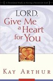 Lord, Give Me a Heart for You (eBook, ePUB)