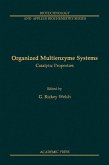Organized Multienzyme Systems: Catalytic Properties (eBook, PDF)