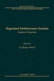 Organized Multienzyme Systems: Catalytic Properties (eBook, PDF)