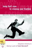 Being God's Man by Claiming Your Freedom (eBook, ePUB) Being God's Man by Claiming Your Freedom (eBook, ePUB)