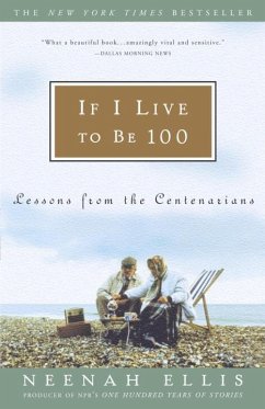 If I Live to Be 100 (eBook, ePUB) - Ellis, Neenah