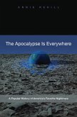 The Apocalypse Is Everywhere (eBook, PDF) The Apocalypse Is Everywhere (eBook, PDF)