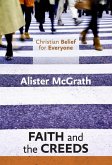 Christian Belief for Everyone: Faith and Creeds (eBook, ePUB) Christian Belief for Everyone: Faith and Creeds (eBook, ePUB)