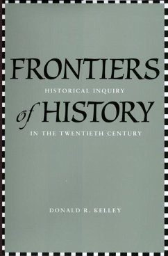 Frontiers of History (eBook, PDF) - Kelley, Donald R.