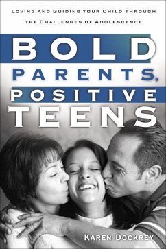 Bold Parents, Positive Teens (eBook, ePUB) - Dockrey, Karen