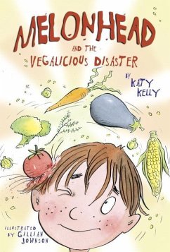 Melonhead and the Vegalicious Disaster (eBook, ePUB) - Kelly, Katy