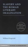 Slavery and the Roman Literary Imagination (eBook, PDF)