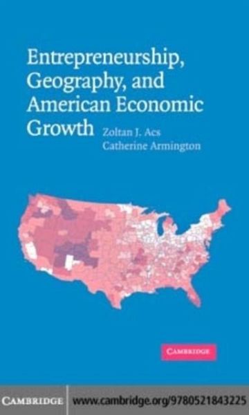 Entrepreneurship, Geography, and American Economic Growth (eBook, PDF) Entrepreneurship, Geography, and American Economic Growth (eBook, PDF)
