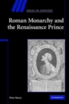 Roman Monarchy and the Renaissance Prince (eBook, PDF) - Stacey, Peter