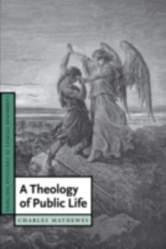 Theology of Public Life (eBook, PDF) - Mathewes, Charles T.