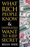 What Rich People Know & Desperately Want to Keep Secret (eBook, ePUB)