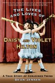 The Lives and Loves of Daisy and Violet Hilton (eBook, ePUB)