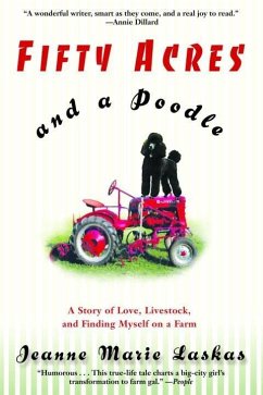 Fifty Acres and a Poodle (eBook, ePUB) - Laskas, Jeanne Marie