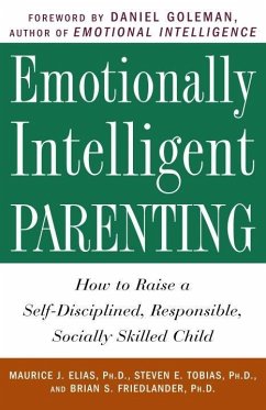 Emotionally Intelligent Parenting (eBook, ePUB) - Elias, Maurice J.; Tobias, Steven E.; Friedlander, Brian S.