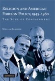 Religion and American Foreign Policy, 1945-1960 (eBook, PDF)