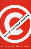 Against Intellectual Monopoly (eBook, PDF) Against Intellectual Monopoly (eBook, PDF)