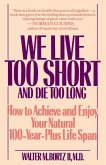 We Live Too Short and Die Too Long (eBook, ePUB)