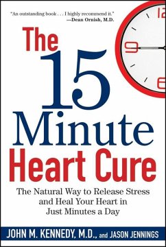 The 15 Minute Heart Cure (eBook, ePUB) - Kennedy, John M.; Jennings, Jason
