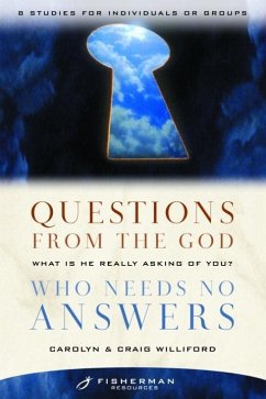 Questions from the God Who Needs No Answers (eBook, ePUB) - Williford, Craig; Williford, Carolyn