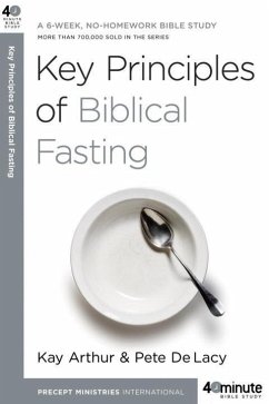 Key Principles of Biblical Fasting (eBook, ePUB) - Arthur, Kay; Delacy, Pete