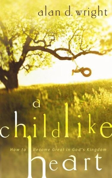 A Childlike Heart (eBook, ePUB) A Childlike Heart (eBook, ePUB)