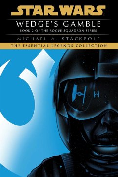 Wedge's Gamble: Star Wars Legends (Rogue Squadron) (eBook, ePUB) - Stackpole, Michael A.