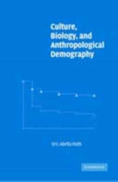Culture, Biology, and Anthropological Demography (eBook, PDF) - Roth, Eric Abella