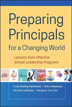 Preparing Principals for a Changing World (eBook, PDF) - Darling-Hammond, Linda; Meyerson, Debra; Lapointe, Michelle; Orr, Margaret T.
