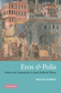 Eros and Polis (eBook, PDF) - Ludwig, Paul W.