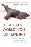 It's a Cat's World . . . You Just Live in It (eBook, ePUB)