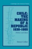Chile: The Making of a Republic, 1830-1865 (eBook, PDF)