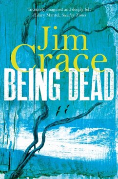 Being Dead (eBook, ePUB) - Crace, Jim Being Dead (eBook, ePUB) - Crace, Jim