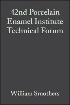 42nd Porcelain Enamel Institute Technical Forum, Volume 2, Issue 3/4 (eBook, PDF)